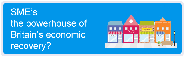 Small Businesses – the powerhouse of Britain’s economic recovery?