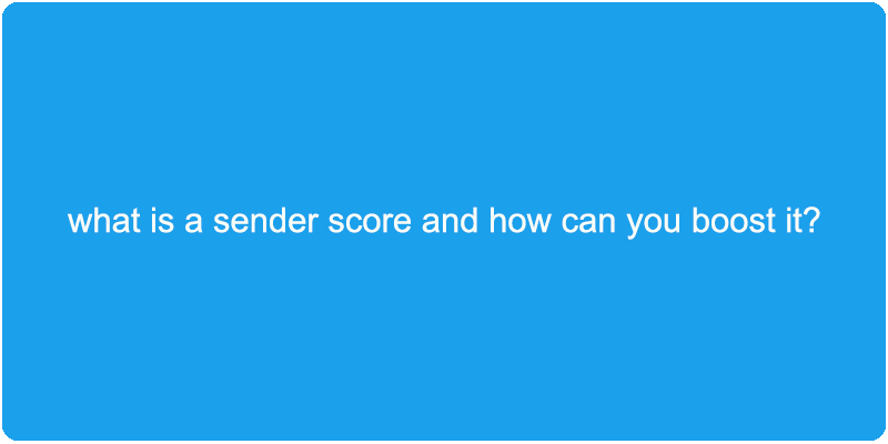 Increase your sender score