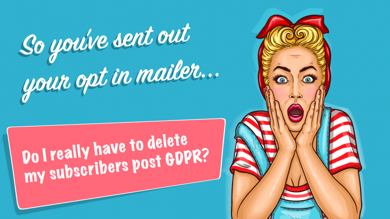 Do I really have to delete my subscribers after GDPR? Permission email marketing and what you need to know.