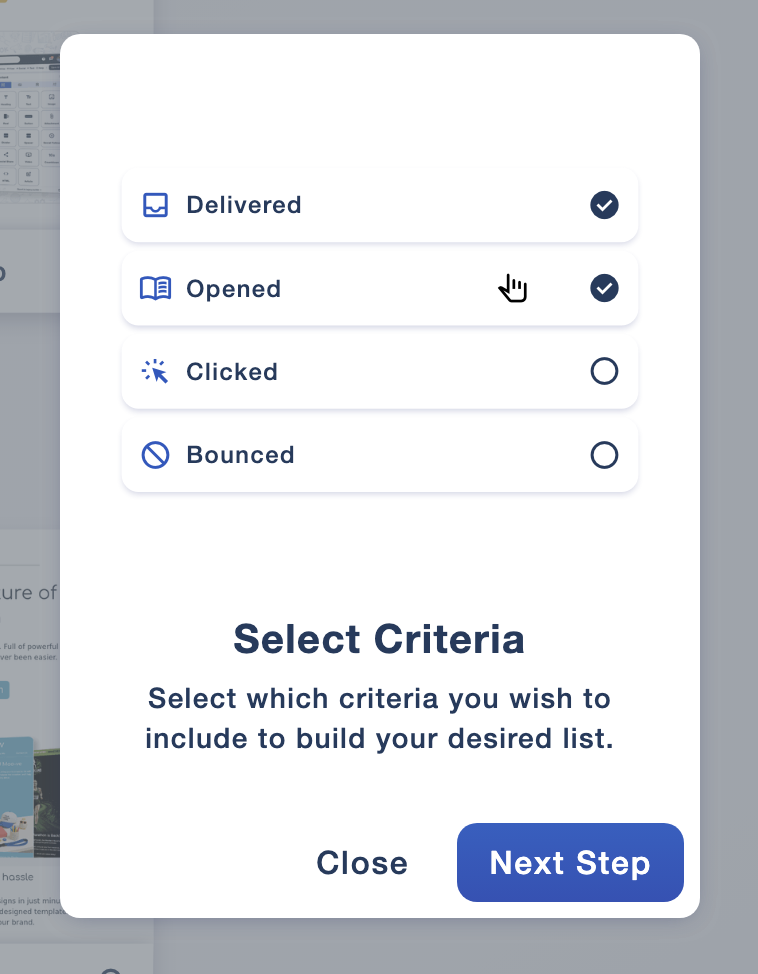 Select Criteria screen with Delivered and Opened selected alongside Clicked and Bounced options